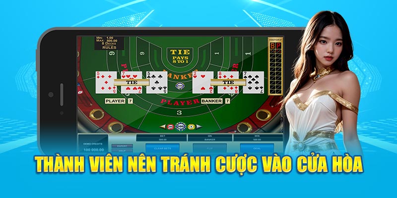 Thành viên nên tránh cược vào cửa hòa 